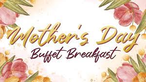 Mother's Day Buffet Breakfast
